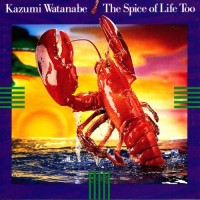 Purchase Kazumi Watanabe - The Spice Of Life Too