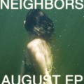 Buy Neighbors - August (EP) Mp3 Download