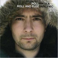 Purchase Nikola Sarcevic - Roll Roll And Flee