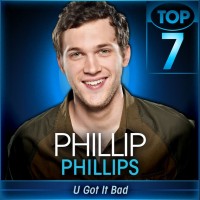 Purchase Phillip Phillips - U Got It Bad (American Idol Performance) (CDS)