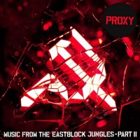 Purchase Proxy - Music From The Eastblock Jungles (Pt. 2)
