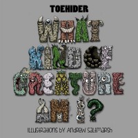 Purchase Toehider - What Kind Of Creature Am I?