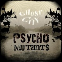 Purchase Psycho Mutants - Ghost City