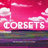 Purchase The Corsets - Are You Lonely, Are You Scared
