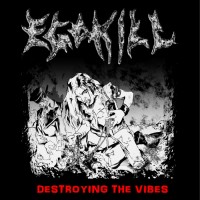 Purchase Egokill - Destroying The Vibes