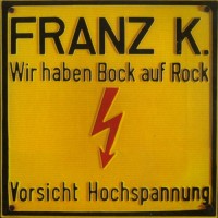 Purchase Franz K. - Wir Haben Bock Auf Rock (Remastered 2008) CD1