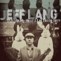 Purchase Jeff Lang - I Live In My Head A Lot These Days