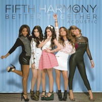 Purchase Fifth Harmony - Better Together - Acoustic (EP)
