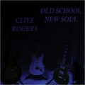 Buy Clive Rogers - Old School New Soul Mp3 Download