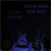 Purchase Clive Rogers - Old School New Soul
