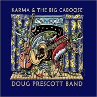 Purchase Doug Prescott Band - Karma & The Big Caboose