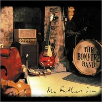 Purchase The Bonfire Band - My Fathers Son