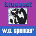 Buy W.C. Spencer - Bluescat Mp3 Download