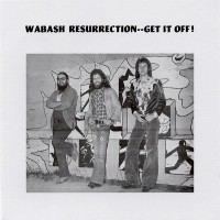 Purchase Wabash Resurrection - Get It Off! (Reissued 2007)