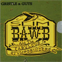 Purchase Slim Bawb & The Fabulous Stumpgrinders - Gristle & Guts