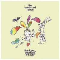 Purchase The Bewitched Hands - Thank You, Goodbye, It's Over (CDS)