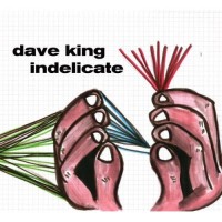Purchase Dave King - Indelicate
