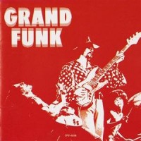 Purchase Grand Funk Railroad - Grand Funk (Remastered 1989)