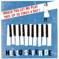 Purchase Hello Saferide - Would You Let Me Play This EP Ten Times A Day?