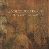 Purchase A Northern Chorus - The Millions Too Many