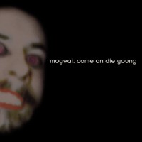 Purchase Mogwai - Come On Die Young (Reissue 2014)