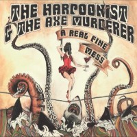 Purchase The Harpoonist & The Axe Murde - A Real Fine Mess