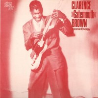 Purchase Clarence "Gatemouth" Brown - Atomic Energy (Vinyl)