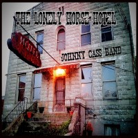 Purchase Johnny Cass Band - The Lonely Horse Hotel