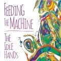 Buy The Idle Hands - Feeding The Machine Mp3 Download