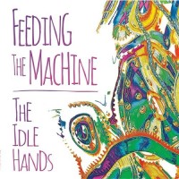 Purchase The Idle Hands - Feeding The Machine