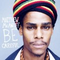 Buy Matthew Mcanuff - Be Careful Mp3 Download