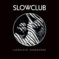 Buy Slow Club - Complete Surrender (Deluxe Edition) Mp3 Download
