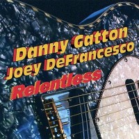 Purchase Danny Gatton - Relentless (With Joey De Francesco)