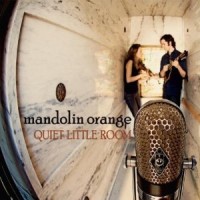 Purchase Mandolin Orange - Quiet Little Room