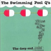 Purchase The Swimming Pool Q's - The Deep End (Reissued 2001)