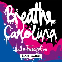 Purchase Breathe Carolina - Hello Fascination (Deluxe Edition)