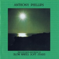 Purchase Anthony Phillips - Private Parts & Pieces VII - Slow Waves, Soft Stars (Reissued 1991)