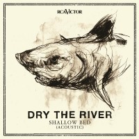 Purchase Dry The River - Shallow Bed (Acoustic)