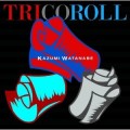 Buy Kazumi Watanabe - Trico Roll Mp3 Download