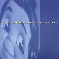 Purchase The Superjesus - Eight Step Rail (EP)