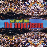 Purchase The Superjesus - Saturation (CDS)