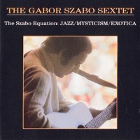 Purchase Gabor Szabo - The Szabo Equation (Remastered 1999)