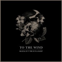 Purchase To The Wind - Block Out The Sun & Sleep