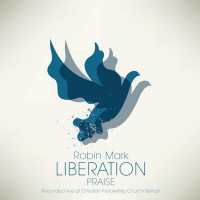 Purchase Robin Mark - Liberation Praise