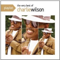 Purchase Charlie Wilson - Playlist: The Very Best Of Charlie Wilson