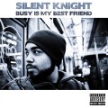Buy Silent Knight - Busy Is My Best Friend Mp3 Download