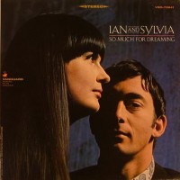 Purchase Ian & Sylvia - So Much For Dreaming (Vinyl)