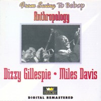 Purchase Dizzy Gillespie - The Anthropology (With Miles Davis) CD1