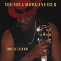 Purchase Big Bill Morganfield - Born Lover