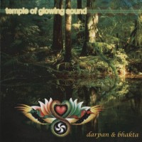 Purchase Darpan & Bhakta - Temple Of Glowing Sound CD1